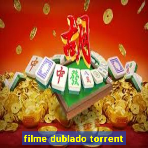 filme dublado torrent